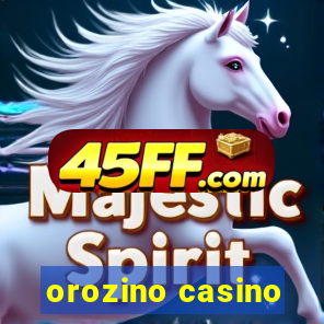 orozino casino